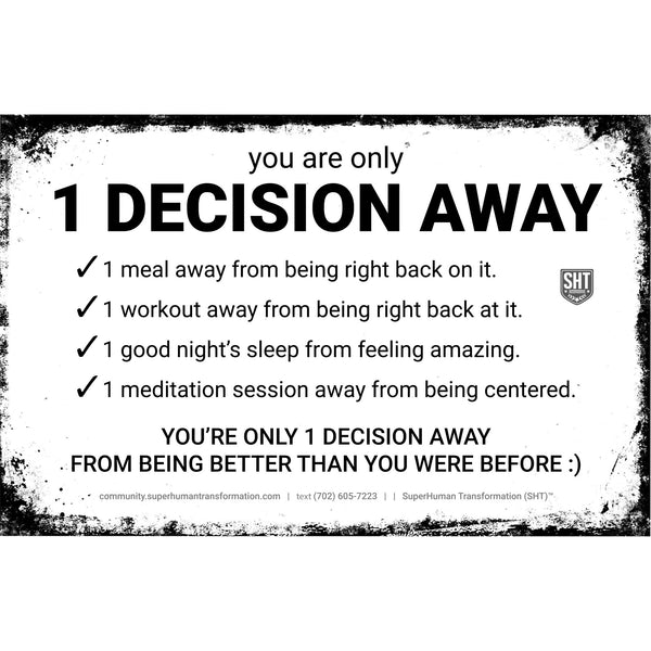 1 Decision Away | SHT Poster (11" x 17")